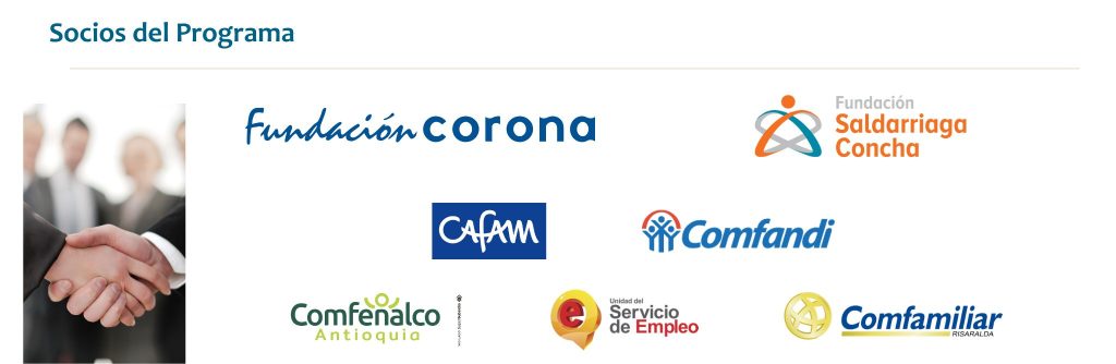 En la imagen los socios del Programa. Fundacion Corona, Fundacion Saldarriaga Concha, Cafam, Comfandi, Comfenalco antioquia, Unidad del servicio de empleo, Comfamiliar