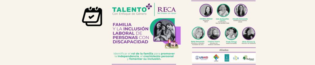 RECA, Red Empleo con Apoyo te invita al webinar: "FAMILIA Y LA INCLUSIÓN LABORAL DE PERSONAS CON DISCAPACIDAD" Identificar el rol de la familia para promover la independencia, el crecimiento personal y fomentar su inclusión. Fecha: 26 octubre 2023 Hora: 8:30 a.m. - 12:00 m. Revisa la agenda del evento. Para enviarte el enlace del Webinar, diligencia el siguiente formulario:https://events.teams.microsoft.com/event/1e919bb2-70e6-47ed-a668-a0a3a7950f1e@1afe98b2-74b5-4b63-a6ab-730396f0eff3